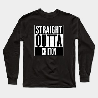 Straight Outta Chilton Long Sleeve T-Shirt